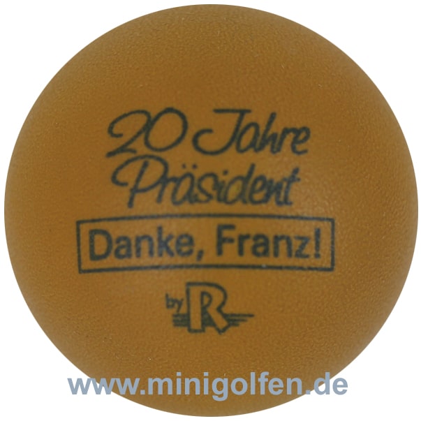 Reisinger 20 Jahre Präsident Danke Franz!