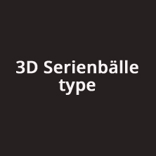 3D Serienbälle - type